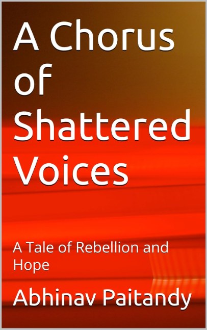 A Chorus of Shattered Voices: A Tale of Rebellion and Hope